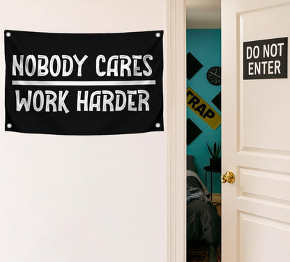 3x5 Ft Nobody Cares Work Harder Single Sided Flag with 4 Brass Grommets - Backyard Lawn Hanging Decor Polyester Flags - Stay Motivated