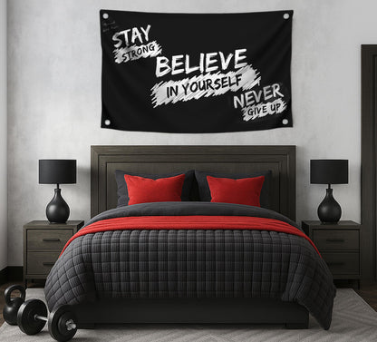 3x5 Feet Inspirational Quoted Polyester Flag "Stay Strong Belive In Your Self Never Give Up" with Four Brass Grommets - Motivational Wall Art