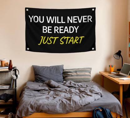 3x5 Feet Motivation Single Sided Flag "You Will Never Be Ready. Just Start" with 4 Brass Grommets - Motivational Polyester Banner for Office
