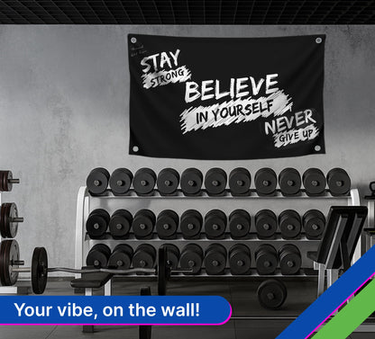 3x5 Feet Inspirational Quoted Polyester Flag "Stay Strong Belive In Your Self Never Give Up" with Four Brass Grommets - Motivational Wall Art