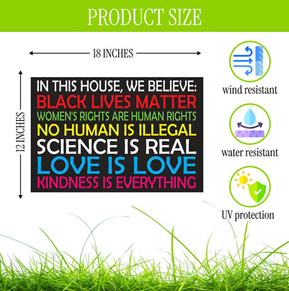 Black Lives Matter Yard Sign Double sided 12" x 18" inches with H Metal Stake - In This House We Believe Yard Sign for Home Décor