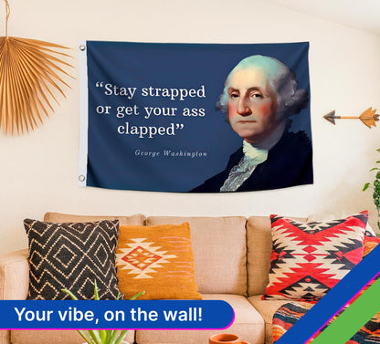 3x5 Feet Washington Stay Strapped or Get Clapped Polyester Flag with Two Brass Grommets. Cool Funny Single Sided Flags For Room Guys Quote Meme Banner