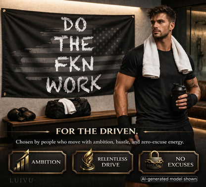 3x5 ft Do The FKN Work Motivational Flag – Office & Home Gym Banner