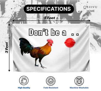 3x5 Feet Rooster Meme Quote Flag "Don't Be A.." with 4 Brass Grommets - Single Sided Polyester Banner for Wall Decoration - Funny Rooster and Candy
