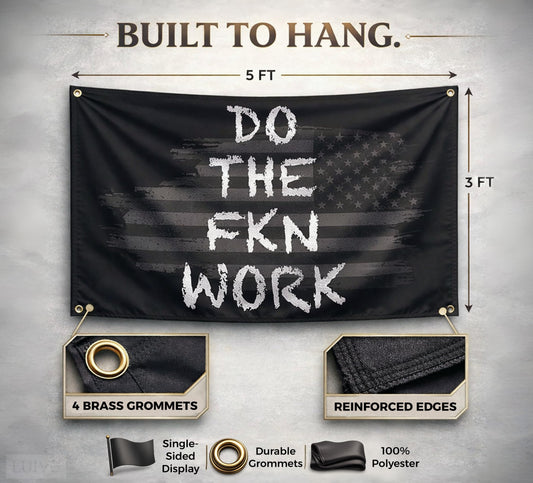 3x5 ft Do The FKN Work Motivational Flag – Office & Home Gym Banner