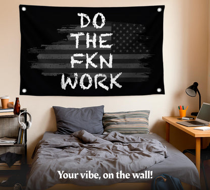 3x5 Ft American Motivation Polyester Flag "Do The FKN Work" with 4 Brass Grommets - Motivational Entrepreneur Single Sided Banner for Office