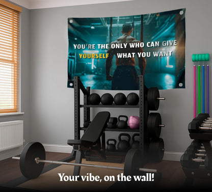 3x5 Feet Motivation Men Polyester Flag You're The Only One Who Can Give Yourself What You Want with with Four Brass Grommets.Gym Banner for Wall Decor