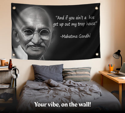 3x5 Ft Mahatma Polyester Flags with 4 Brass Grommets - And If You Aint A Hoe Get Up Out My Trap House - Gandhi Fun Single Sided Flag