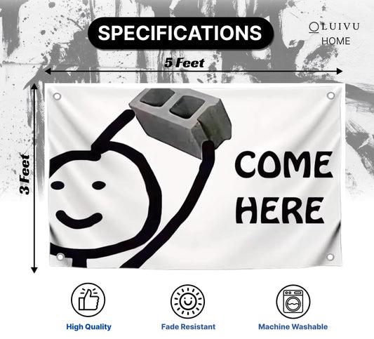 3x5 Ft Single Sided Flag with 4 Brass Grommets - Meme Polyester Flag with an Element of Black Humor "Come Here" - Cool Banner With Ironic Illustration