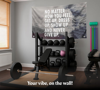 3x5 Ft Quote Single Sided Flag "No Matter How You Feel" with 4 Brass Grommets - Motiv Gym Flags for Room Guys - Inspirational Cool Flag for Home Gym