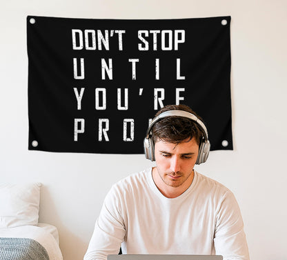 3x5 Ft Single Sided Polyester Flag "Don’t Stop Until You’re Proud" with 4 Grommets - Inspirational Positive Quotes Sayings for Living Room