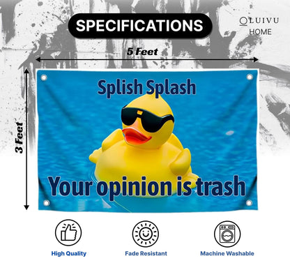 3x5 Feet Funny Duckling Flag with Quote "Splish Splash Your Opinion Is Trash" with Four Brass Grommets - Single Sided Polyester Funny Banner