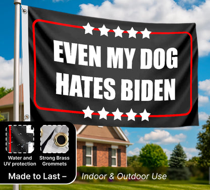 3x5 Feet Even My Dog Hates Biden Polyester Flag with 2 Grommets - Funny Anti Biden Humorous Sarcastic Political Joke Conservative Posters
