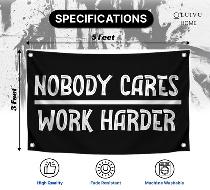 3x5 Ft Nobody Cares Work Harder Single Sided Flag with 4 Brass Grommets - Backyard Lawn Hanging Decor Polyester Flags - Stay Motivated