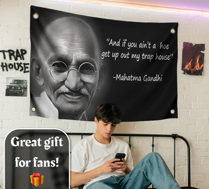 3x5 Ft Mahatma Polyester Flags with 4 Brass Grommets - And If You Aint A Hoe Get Up Out My Trap House - Gandhi Fun Single Sided Flag