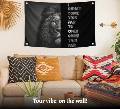 3x5 Feet Motivation Single Sided Polyester Flag "I Didn’t Come This Far To Only Come This Far" with 4 Grommets - Motivation Lion Entrepreneur Banner