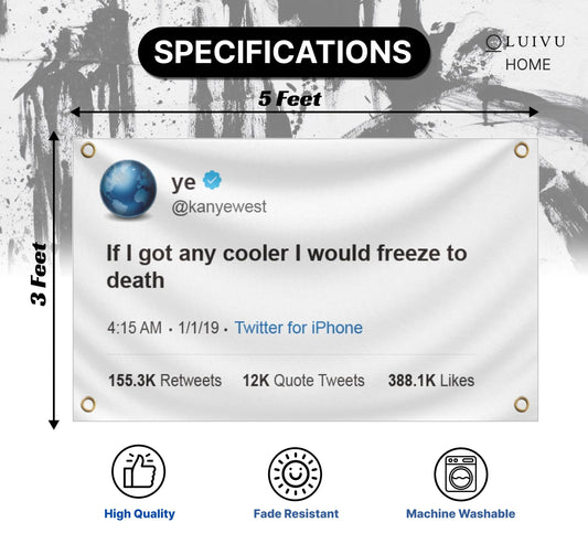 3x5 Feet If I Got Any Cooler I Would Freeze to Death Tweet Polyester Flags with 4 Brass Grommets - Funny Meme Single Sided Flag Tapestry for Bedroom