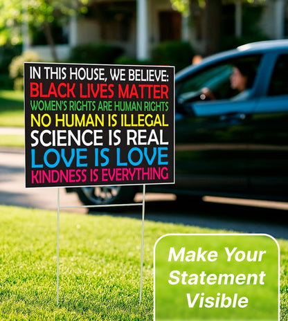 Black Lives Matter Yard Sign Double sided 12" x 18" inches with H Metal Stake - In This House We Believe Yard Sign for Home Décor