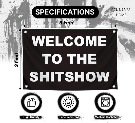 3x5 Ft Welcome To The Shitshow - Polyester Flag with 4 Grommets Flags for Room Guys Teen Boys Girls - Man Cave Single Sided Funny Cool Wall Banners