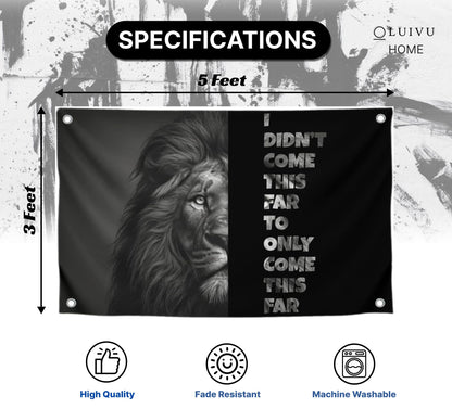 3x5 Feet Motivation Single Sided Polyester Flag "I Didn’t Come This Far To Only Come This Far" with 4 Grommets - Motivation Lion Entrepreneur Banner