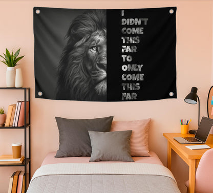 3x5 Feet Motivation Single Sided Polyester Flag "I Didn’t Come This Far To Only Come This Far" with 4 Grommets - Motivation Lion Entrepreneur Banner
