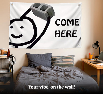 3x5 Ft Single Sided Flag with 4 Brass Grommets - Meme Polyester Flag with an Element of Black Humor "Come Here" - Cool Banner With Ironic Illustration