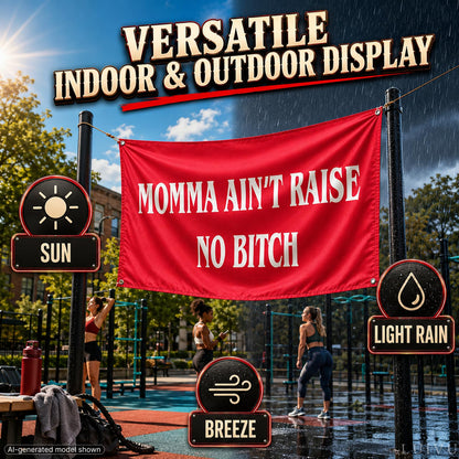 3x5 ft Momma Ain't Raise No B-itch Funny Flag – Dorm Wall Banner