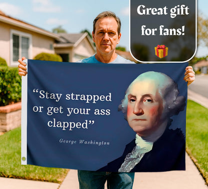3x5 Feet Washington Stay Strapped or Get Clapped Polyester Flag with Two Brass Grommets. Cool Funny Single Sided Flags For Room Guys Quote Meme Banner