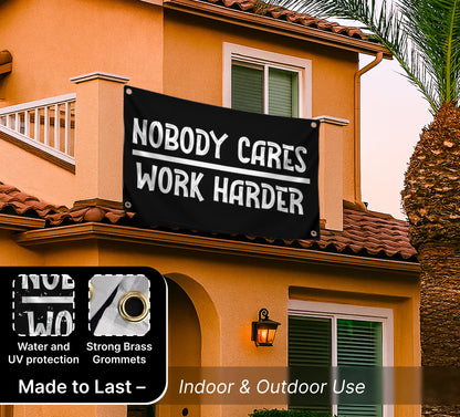 3x5 Ft Nobody Cares Work Harder Single Sided Flag with 4 Brass Grommets - Backyard Lawn Hanging Decor Polyester Flags - Stay Motivated