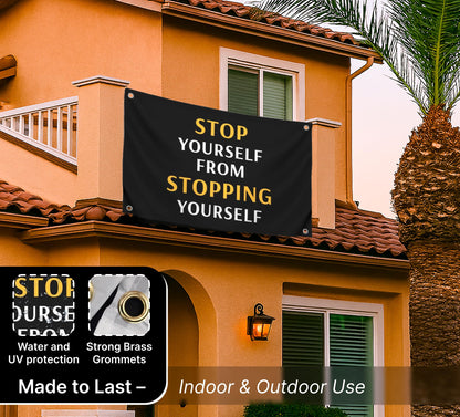3x5 Feet Motivation Single Sided Flags with Quote "Stop Your Self From Stopping Yourself" with Four Brass Grommets - Inspirational Wall Banner for Gym