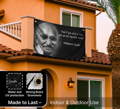 3x5 Ft Mahatma Polyester Flags with 4 Brass Grommets - And If You Aint A Hoe Get Up Out My Trap House - Gandhi Fun Single Sided Flag
