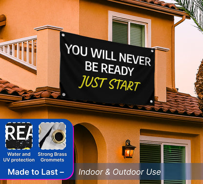 3x5 Feet Motivation Single Sided Flag "You Will Never Be Ready. Just Start" with 4 Brass Grommets - Motivational Polyester Banner for Office