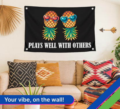3x5 Feet Meme Pineapple Quote Flag "Plays Well With Others" with Four Brass Grommets - Polyester College Dorm Banners for Wall Bedroom