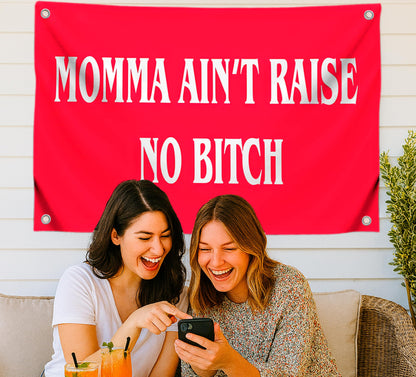 3x5 Feet Momma Ain't Raise No B-itch Polyester Flag with 4 Brass Grommets - Funny Tapestry Boys Wall Hanging Single Sided Flags - College Gifts