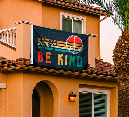 3x5 Feet Be Kind Polyester Flags with 2 Grommets - Banners In A World Where You Can Be Anything - Single Sided Funny House or Cool Tapestry